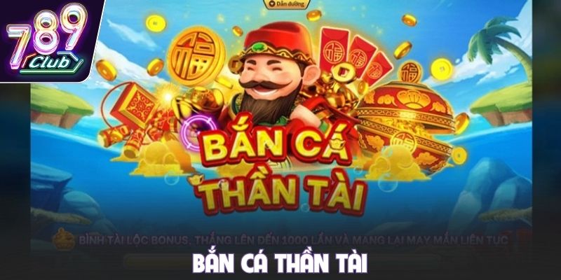 Bắn cá Thần Tài