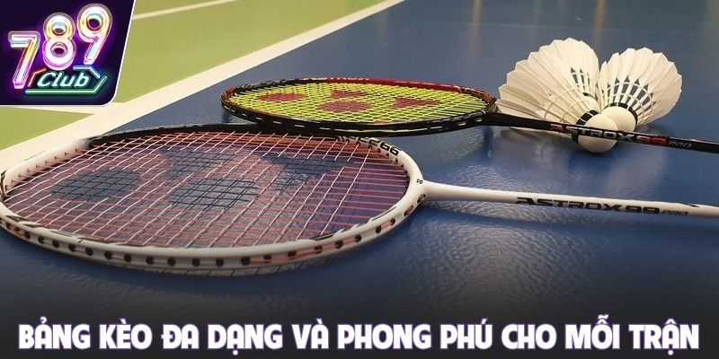 Bảng kèo đa dạng và phong phú cho mỗi trận đấu