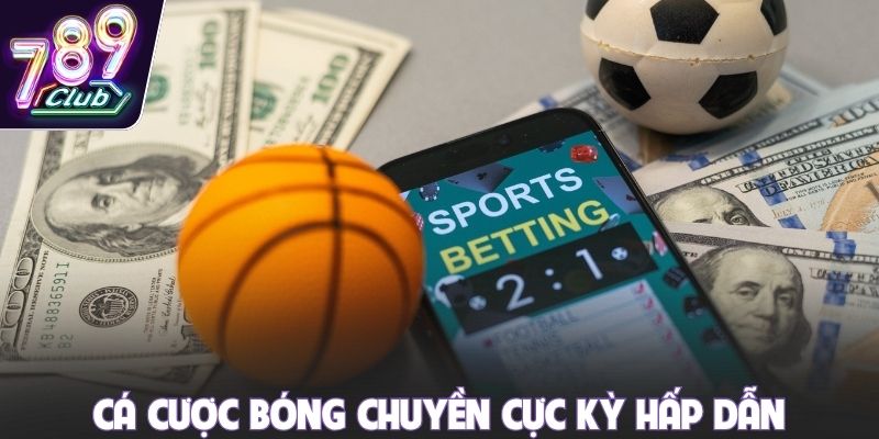 Cá cược bóng chuyền cực kỳ hấp dẫn