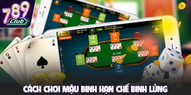 Cách chơi mậu binh hạn chế binh lủng