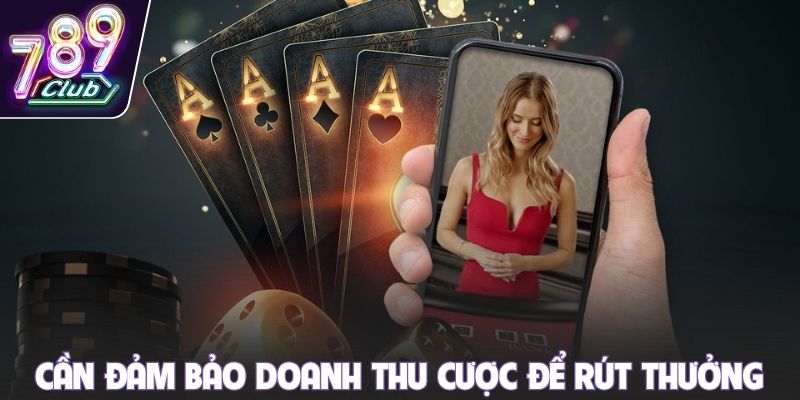Cần đảm bảo doanh thu cược để rút thưởng