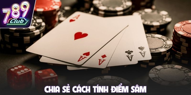 Chia sẻ cách tính điểm sâm