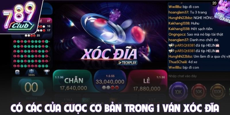 Có các cửa cược cơ bản trong 1 ván xóc đĩa