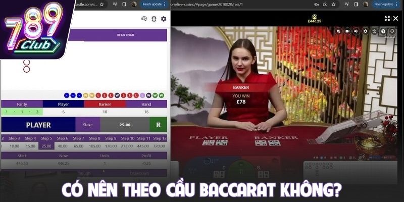 Có nên theo cầu Baccarat không