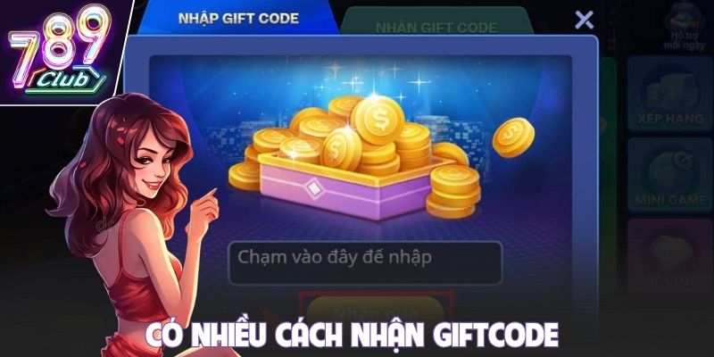 Có nhiều cách nhận giftcode