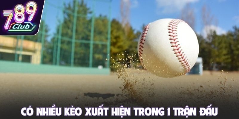 Có nhiều kèo xuất hiện trong 1 trận đấu