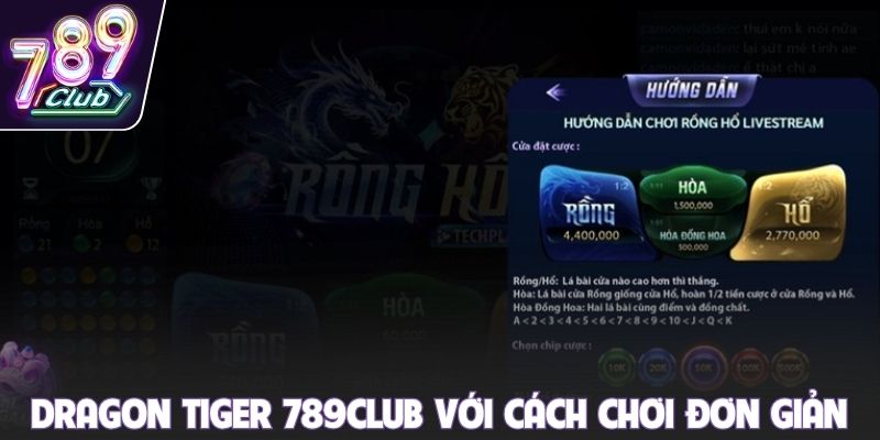 Dragon Tiger 789club với cách chơi đơn giản