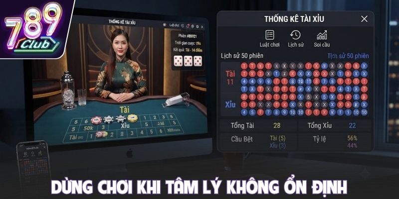 Dừng chơi khi tâm lý không ổn định