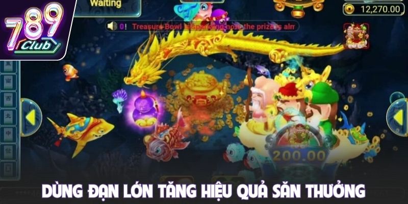 Dùng đạn lớn tăng hiệu quả săn thưởng