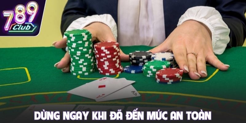 Dừng ngay khi đã đến mức an toàn