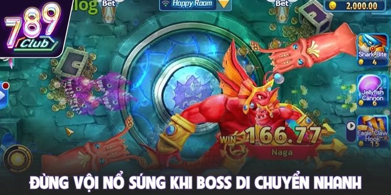 Đừng vội nổ súng khi boss di chuyển nhanh