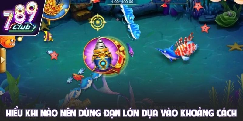 Hiểu khi nào nên dùng đạn lớn dựa vào khoảng cách