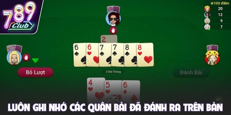 Luôn ghi nhớ các quân bài đã đánh ra trên bàn