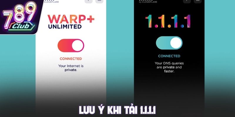 Lưu ý khi tải 1.1.1.1