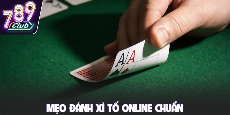Mẹo đánh xì tố online chuẩn