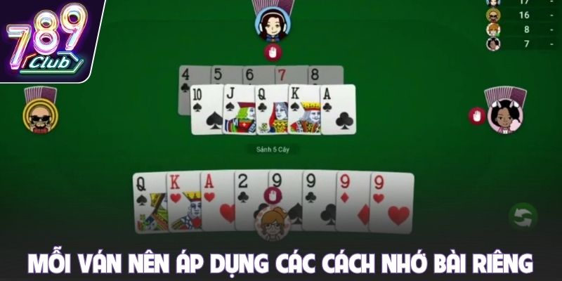 Mỗi ván nên áp dụng các cách nhớ bài riêng