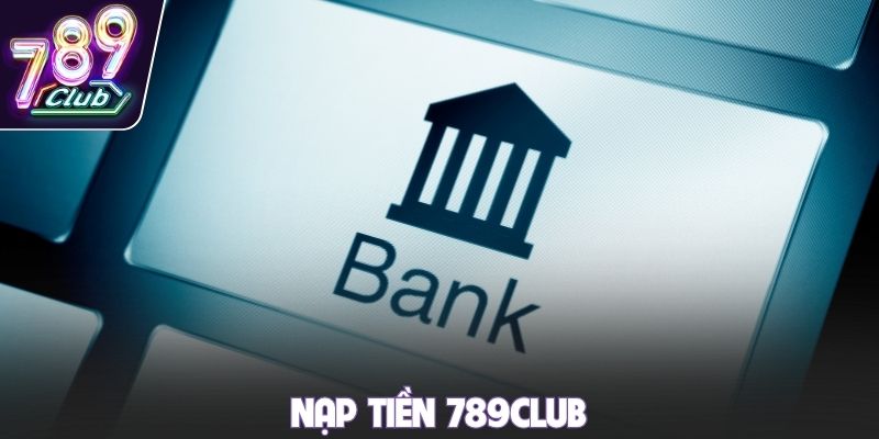 Nạp tiền 789club