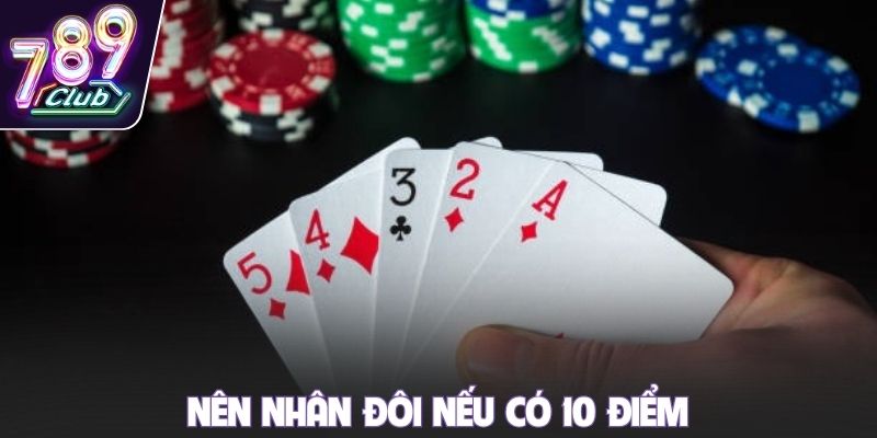 Nên nhân đôi nếu có 10 điểm