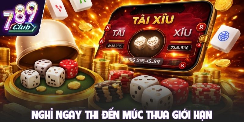 Nghỉ ngay khi đến mức thua giới hạn