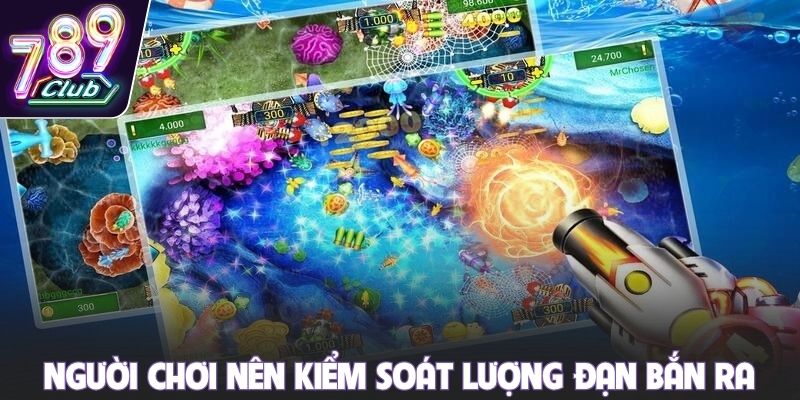 Người chơi nên kiểm soát lượng đạn bắn ra