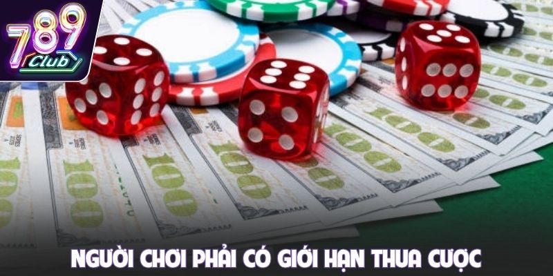 Người chơi phải có giới hạn thua cược