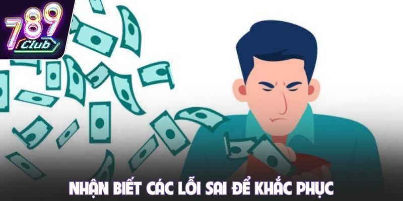 Nhận biết các lỗi sai để khắc phục