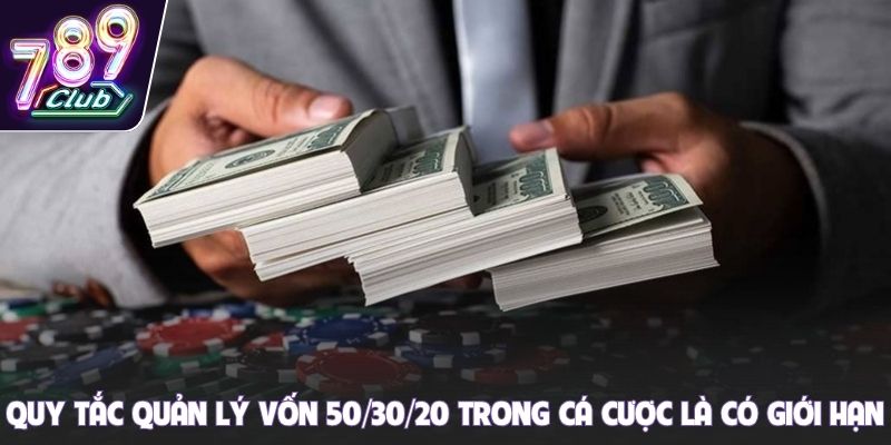 Quy tắc quản lý vốn 50/30/20 trong cá cược là có giới hạn