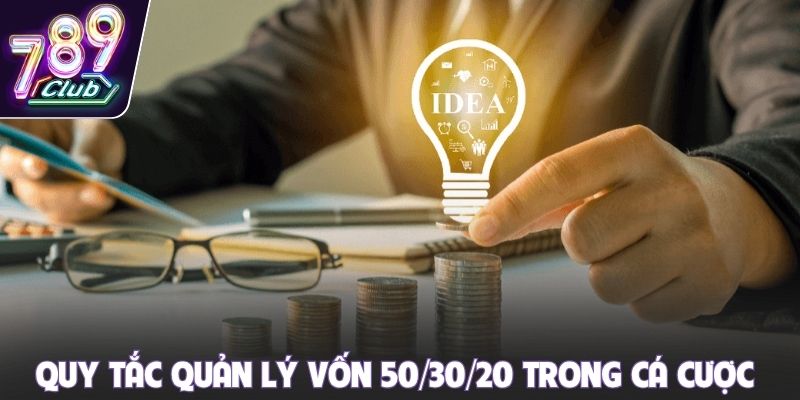 Quy tắc quản lý vốn 50/30/20 trong cá cược
