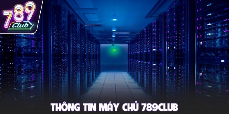 Thông tin máy chủ 789club