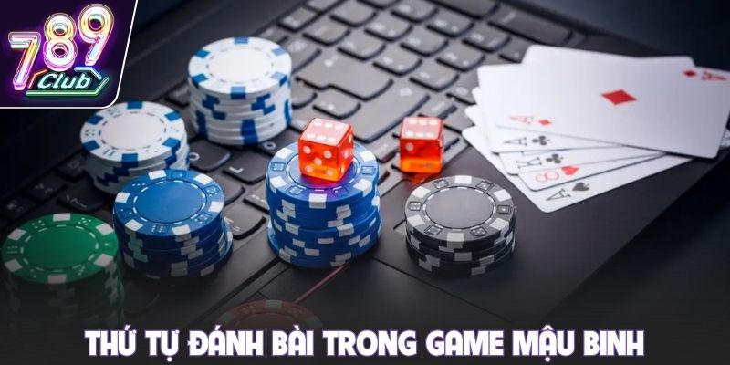 Thứ tự đánh bài trong game mậu binh