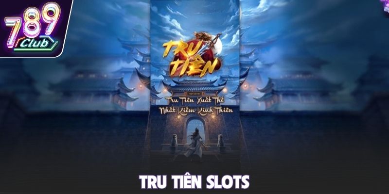 Tru Tiên Slots