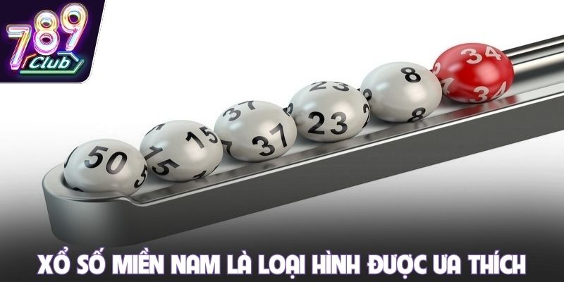 Xổ số miền Nam là loại hình giải trí được ưa thích