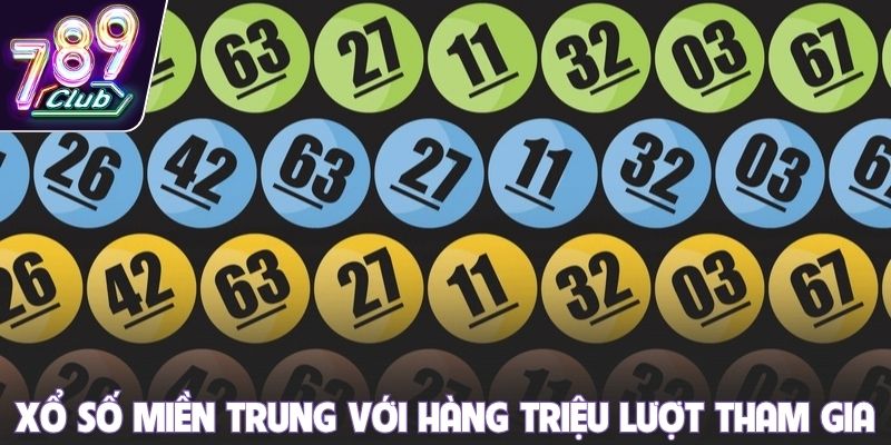 Xổ số miền Trung với hàng triệu lượt tham gia